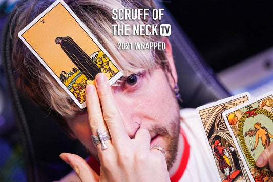 SCRUFF OF THE NECK TV 2021 WRAPPED! 📺