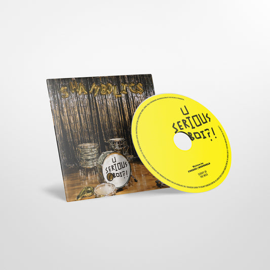 Shambolics - U SERIOUS BOI?!' EP - CD